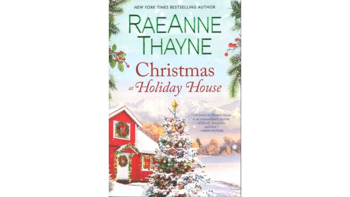 CHRISTMAS AT HOLIDAY HOUSE - RAEANNE THAYNE